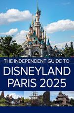 The Independent Guide to Disneyland Paris 2025