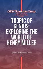 Tropic Of Genius: Exploring The World Of Henry Miller