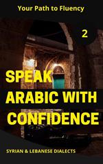 Speak Arabic with Confidence 2