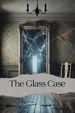 The Glass Case