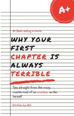 Why Your First Chapter Is Always Terrible