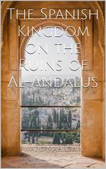 The Spanish Kingdom on the Ruins of Al-Andalus