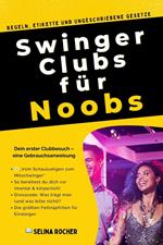 Swinger Clubs für Noobs: Regeln, Etikette und ungeschriebene Gesetze