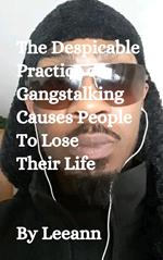 The Despicable Practice of Gangstalking Causes People To Lose Their Life