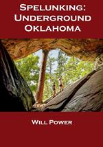 Spelunking: Underground Oklahoma