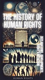 The history of human rights - declarations, developments, today's situation