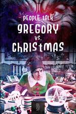 People Talk - Gregory vs. Christmas