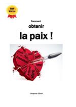 Comment obtenir la paix !