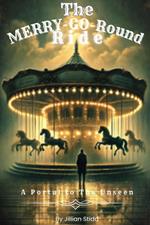 The Merry-Go-Round Ride: A Portal to the Unseen