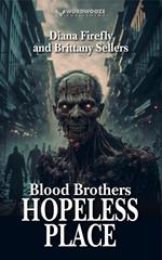 Blood Brothers: Hopeless Place