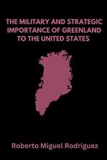 The military and strategic importance of Greenland to the United States