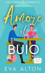 Amore al Buio: Una Commedia Romantica