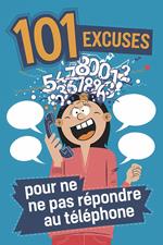 101 excuses pour ne pas répondre au téléphone