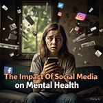 The Impact of Social Media on Mental Health