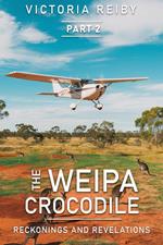 The Weipa Crocodile - Reckonings and Revelations