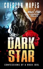 Dark Star: Confessions of a Rock Idol