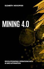 Mining 4.0: Revolutionizing Operations with AI and Automation