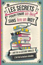 Les secrets pour finir un livre sans lire un mot