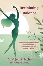 Reclaiming Balance: Understanding Dysmenorrhoea, Menopause, and Natural Solutions for Women's Health