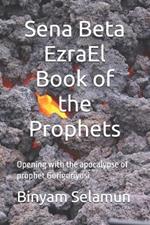 Sena Beta EzraEl Book of the Prophets: Opening with the apocalypse of prophet Gorigoriyosi