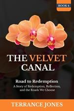 The Velvet Canal: Road to Redemption: A Story of Redemption, Reflection, and the Roads We Choose