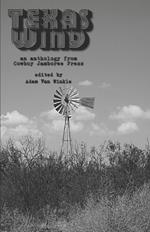 Texas Wind: An Anthology Incited by Texas Singers and Songwriters