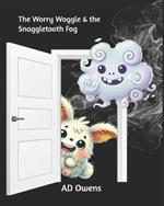 The Worry Woggle & the Snaggletooth Fog