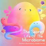 The Secret Life of the Microbiome