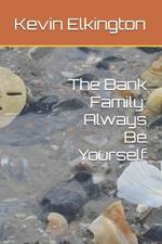 The Bank Family: Always Be Yourself