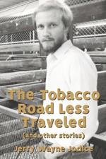 The Tobacco Road Less Traveled (And Other Stories)