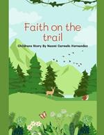 Faith on the trail: A Children's Story by Naomi Carmelo Hernandez