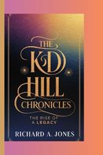 The Kd Hill Chronicles: The Rise of a Legacy