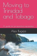 Moving to Trinidad and Tobago: A guide for prospective expatriates