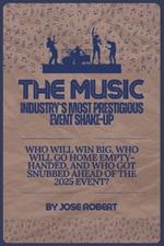 The Music Industry's Most Prestigious Event Shake-Up: Who Will Win Big, Who Will Go Home Empty-Handed, and Who Got Snubbed?