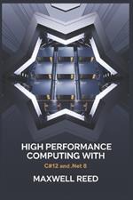 High Performance Computing With C#12 and .NET 8