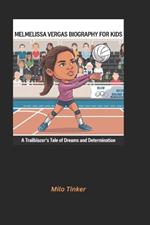 Melmelissa Vergas Biography for Kids: A Trailblazer's Tale of Dreams and Determination