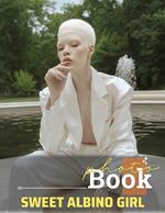 Sweet Albino Girl Photo Book: Celebrating Unique Beauty With 40 Stunning Images Of An Inspiring Albino Girl