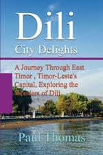 Dili City Delights: A Journey Through East Timor, Timor-Leste's Capital, Exploring the Wonders of Dili