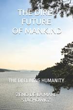 The Dire Future of Mankind: The Declining Humanity