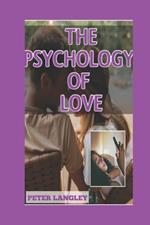 The Psychology of Love: Picture-Filled Guide To 