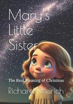 Mary's Little Sister: The Real Meaning of Christmas