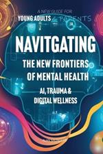 Navigating the New Frontiers of Mental Health AI, Trauma, and Digital Wellness