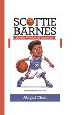 Scottie Barnes: The Boy Who Loved Basketball (A Biography Book For Kids)