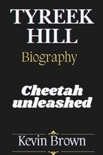 Tyreek Hill Biography: Cheetah Unleashed