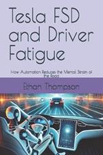 Tesla FSD and Driver Fatigue: How Automation Reduces the Mental Strain of the Road