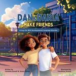 Dan & Daria Make Friends: Living Life With Developmental Language Disorder