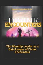 Divine Encounters: The Wordship Leader as A Gate Keeper of Divine