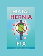 The Hiatal Hernia Fix: A Proven Path to Lasting Relief