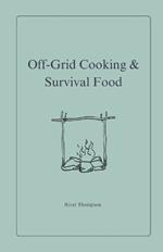 Off-Grid Cooking & Survival Food