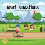 What Questions: A book about answering what-questions